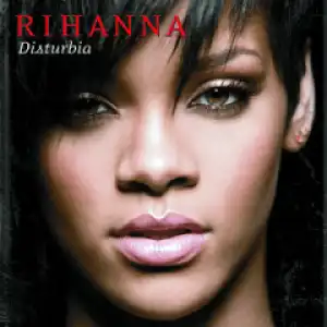 Rihanna - Disturbia
